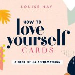 How To Love Yourself Cards A Deck Of 64 Affirmations