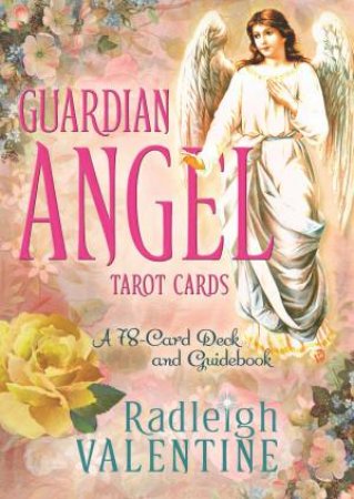 Guardian Angel Tarot Cards: A 78-Card Deck And Guidebook by Radleigh Valentine