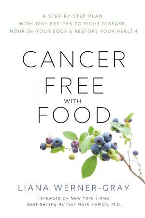 Cancer Free With Food by Liana Werner-Gray