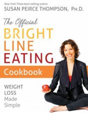 Official Bright Line Eating Cookbook Weight Loss Made Simple