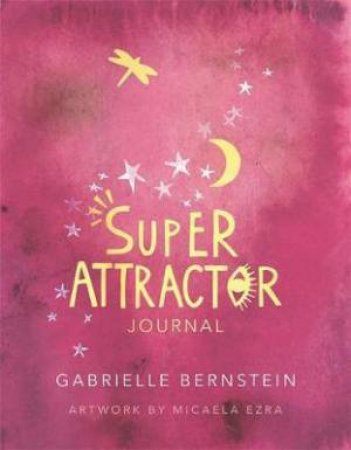 Super Attractor Journal by Gabrielle Bernstein