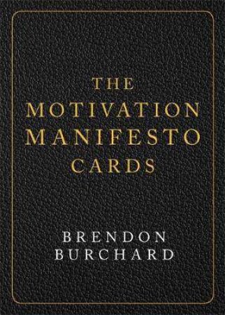 Motivation Manifesto Cards: A 65-Card Deck by Brendon Burchard