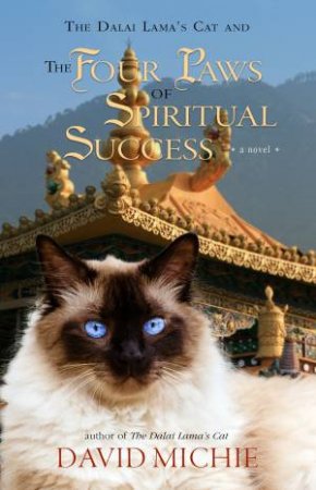 Dalai Lama's Cat And The Four Paws Of Spiritual Success by David Michie