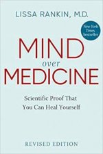 Mind Over Medicine Scientific Proof That You Can Heal Yourself