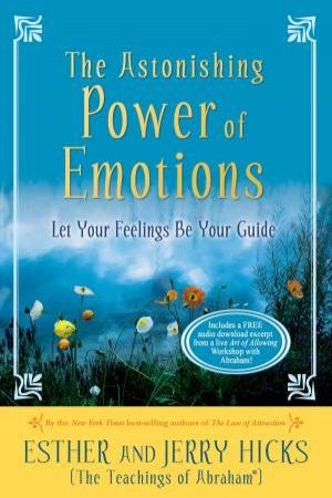 Astonishing Power Of Emotions (ADL Edition) by Esther Hicks and Jerry Hicks