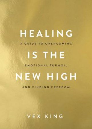 Healing Is The New High by Vex King