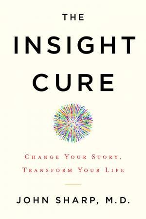 The Insight Cure by John Sharp MD