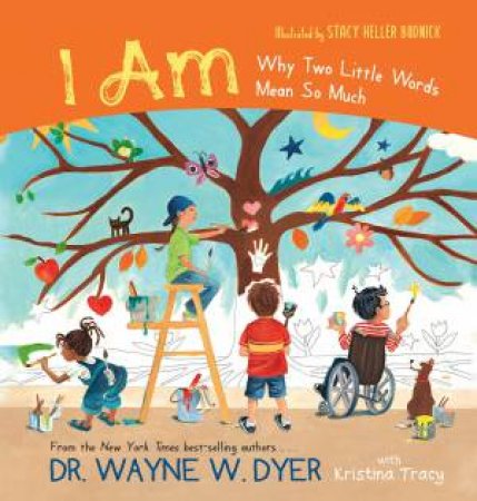 I Am by Dr. Wayne W. Dyer with Kristina Tracy 