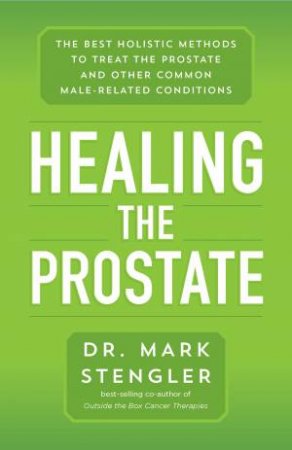 Healing The Prostate by Dr Mark Stengler