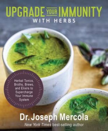 Upgrade Your Immunity With Herbs by Dr Joseph Mercola