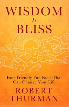 Wisdom Is Bliss by Robert Thurmadn