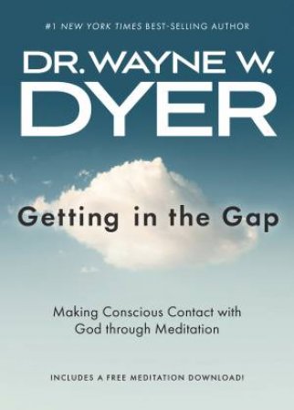 Getting In The Gap by Wayne Dyer