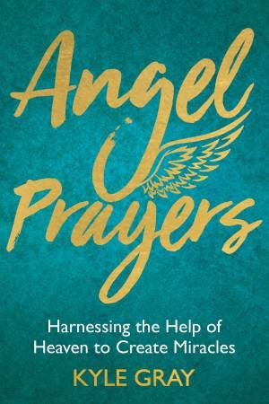Angel Prayers by Kyle Gray