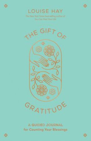 The Gift Of Gratitude by Louise Hay