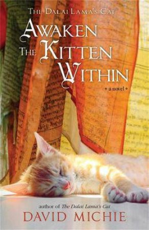 The Dalai Lama's Cat: Awaken The Kitten Within by David Michie