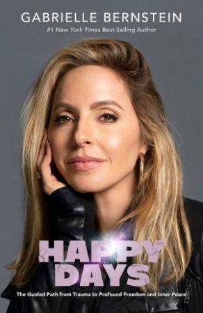 Happy Days by Gabrielle Bernstein