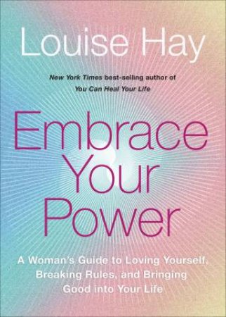 Embrace Your Power by Louise Hay