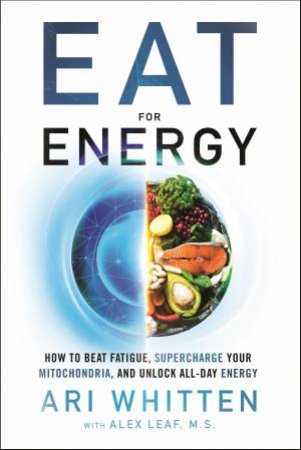 Eat For Energy by Ari Whitten