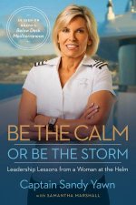 Be The Calm Or Be The Storm