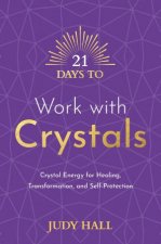 21 Days To Work With Crystals