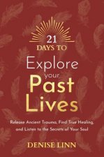 21 Days To Explore Your Past Lives