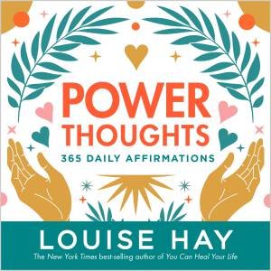 Power Thoughts by Louise Hay