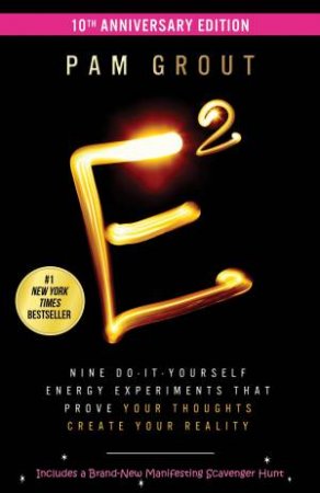 E-Squared (10th Anniversary Edition) by Pam Grout