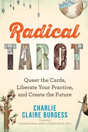 Radical Tarot by Charlie Claire Burgess
