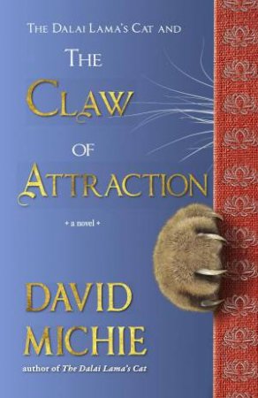 The Dalai Lama's Cat And The Claw Of Attraction by David Michie