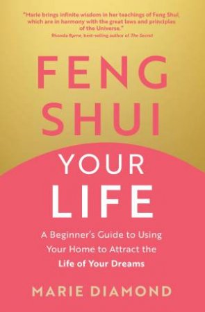 Feng Shui Your Life by Marie Diamond