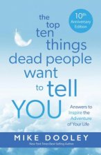 Top Ten Things Dead People Want to Tell YOU 10TH ANNIVERSARY EDITION