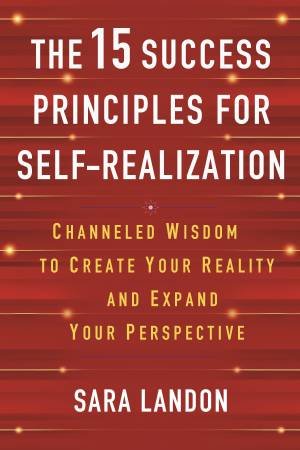The 15 Success Principles for Self-Realization by Sara Landon