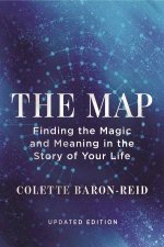 The Map Finding the Magic and Meaning in the Story of Your Life