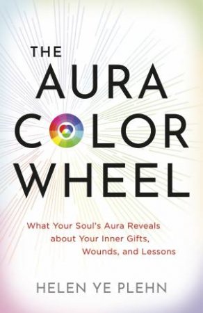 The Aura Color Wheel by Helen Ye Plehn