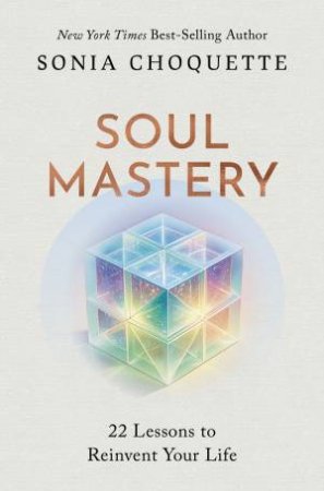 Soul Mastery by Sonia Choquette