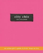 City Chic An Urban Girls Guide To Livin Large On Less