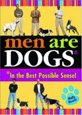 Men Are Dogs In The Best Possible Sense