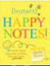 Instant Happy Notes 101 Sticky Note Surprises to Make Anyone Smile