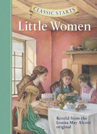 Classic Starts: Little Women by Louisa May Alcott & Deanna McFadden & Lucy Corvino & Arthur Pober