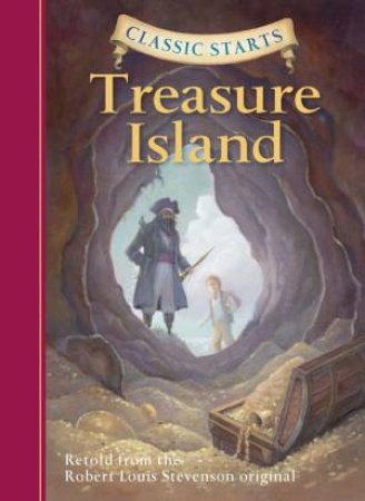 Classic Starts: Treasure Island by Robert Louis Stevenson & Chris Tait & Lucy Corvino & Arthur Pober