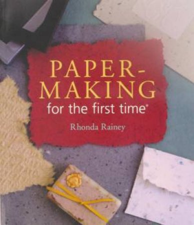 Paper Making - For The First Time by Rhonda Rainey