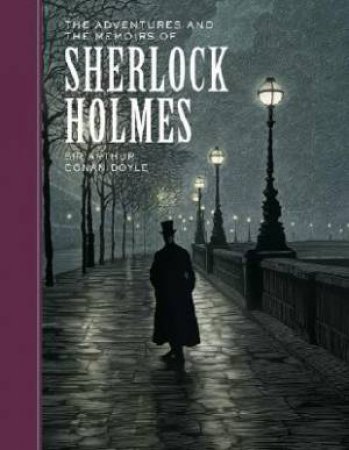 Sterling Unabridged Classics: The Adventures And The Memoirs Of Sherlock Holmes by Sir Arthur Conan Doyle
