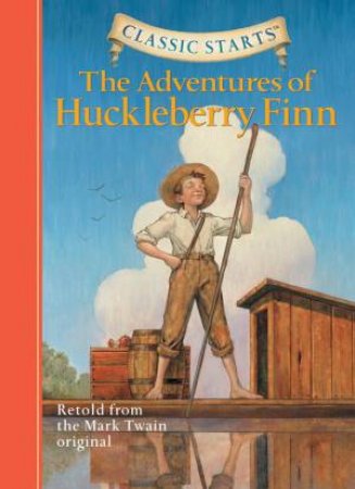 Classic Starts: The Adventures Of Huckleberry Finn by Mark Twain & Dan Andreasen