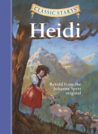 Classic Starts: Heidi by Johanna Spyri & Lisa Church & Jamel Akib & Arthur Pober