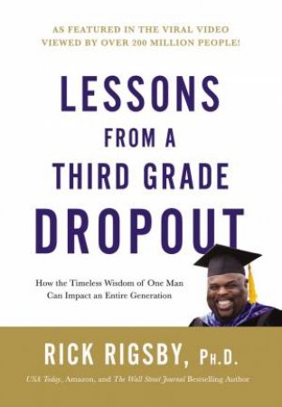 Lessons From A Third Grade Dropout by Rick Rigsby