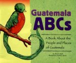 Guatemala ABCs A Book About the People and Places of Guatemala