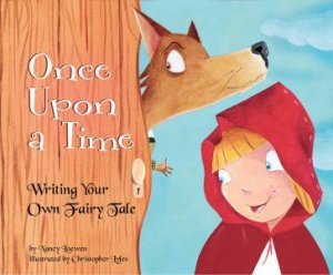 Once Upon a Time: Writing Your Own Fairy Tale by NANCY LOEWEN