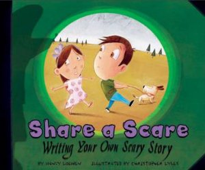Share a Scare: Writing Your Own Scary Story by NANCY LOEWEN