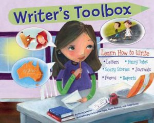 Writer's Toolbox: Learn How to Write Letters, Fairy Tales, Scary Stories, Journals, Poems, and Reports by NANCY LOEWEN