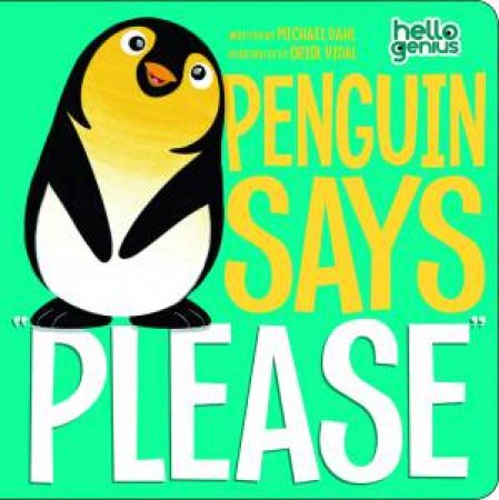 Hello Genius: Penguin Says' Please by Michael/Vidal,Oriol Dahl